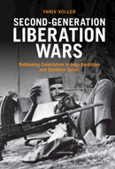 Second-Generation Liberation Wars : Rethinking Colonialism in Iraqi Kurdistan and Southern Sudan-9781316513132