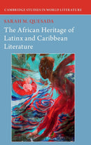 The African Heritage of Latinx and Caribbean Literature-9781316514351
