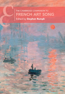 The Cambridge Companion to French Art Song-9781316514474