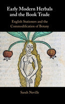 Early Modern Herbals and the Book Trade : English Stationers and the Commodification of Botany-9781316515990