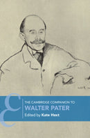 The Cambridge Companion to Walter Pater-9781316516690