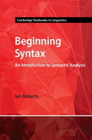Beginning Syntax : An Introduction to Syntactic Analysis-9781316519493