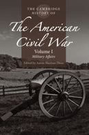 The Cambridge History of the American Civil War: Volume 1, Military Affairs-9781316602683