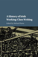 A History of Irish Working-Class Writing