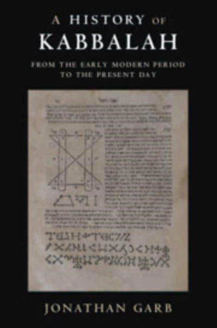 A History of Kabbalah : From the Early Modern Period to the Present Day-9781316607022