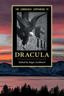 The Cambridge Companion to Dracula-9781316607084