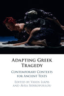 Adapting Greek Tragedy : Contemporary Contexts for Ancient Texts-9781316609408