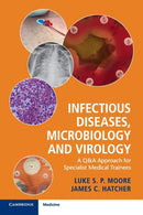 Infectious Diseases, Microbiology and Virology : A Q&A Approach for Specialist Medical Trainees-9781316609712