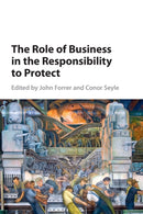 The Role of Business in the Responsibility to Protect-9781316609729