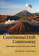The Continental Drift Controversy: Volume 2, Paleomagnetism and Confirmation of Drift-9781316616062