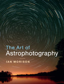 The Art of Astrophotography-9781316618417
