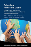 Schooling Across the Globe : What We Have Learned from 60 Years of Mathematics and Science International Assessments-9781316621844