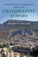 A Historical and Topographical Guide to the Geography of Strabo-9781316632291