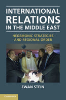 International Relations in the Middle East : Hegemonic Strategies and Regional Order-9781316633021