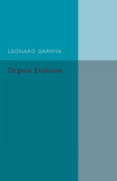 Organic Evolution : Outstanding Difficulties and Possible Explanations-9781316633465