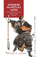 Chinese Martial Arts : From Antiquity to the Twenty-First Century-9781316633687