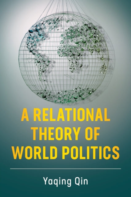 A Relational Theory of World Politics-9781316634257