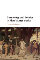 Cosmology and Politics in Plato''s Later Works