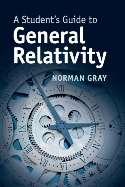 A Student's Guide to General Relativity-9781316634790