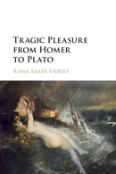 Tragic Pleasure from Homer to Plato-9781316635698