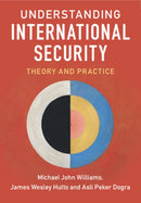 Understanding International Security : Theory and Practice-9781316636633
