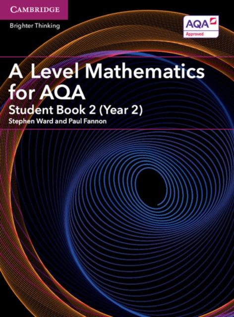 A Level Mathematics for AQA Student Book 2 (Year 2)-9781316644256