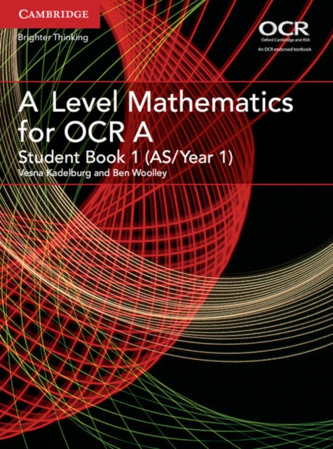 A Level Mathematics for OCR Student Book 1 (AS/Year 1)-9781316644287