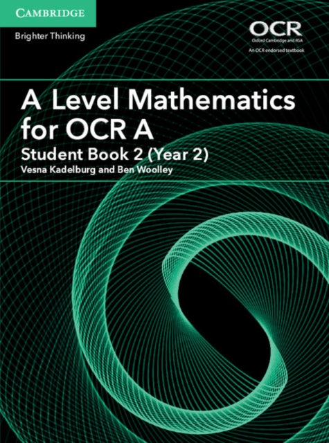 A Level Mathematics for OCR A Student Book 2 (Year 2)-9781316644300