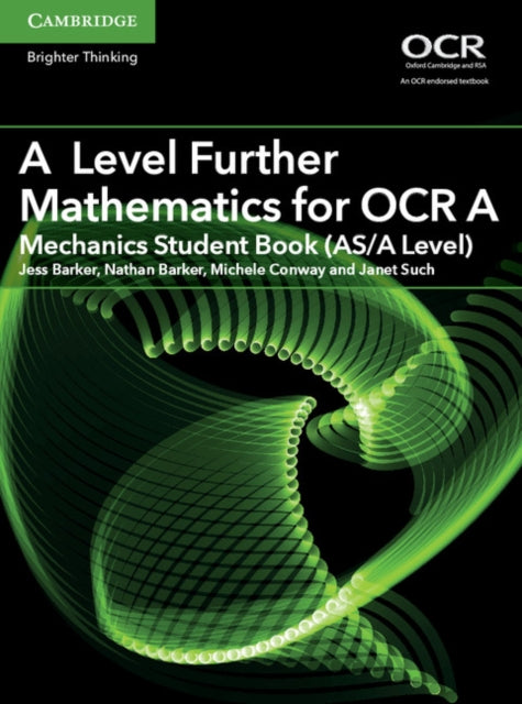 A Level Further Mathematics for OCR A Mechanics Student Book (AS/A Level)-9781316644416