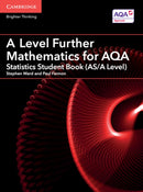 A Level Further Mathematics for Aqa Statistics Student Book, As/A Level