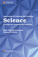 Approaches to Learning and Teaching Science : A Toolkit for International Teachers-9781316645857