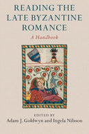 Reading the Late Byzantine Romance : A Handbook-9781316646540