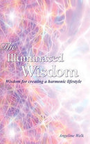 The Illuminated Wisdom : A new understanding of handwriting and the alphabet-9781320663700