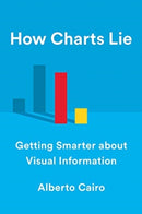 How Charts Lie : Getting Smarter about Visual Information-9781324001560
