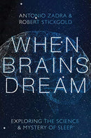 When Brains Dream : Exploring the Science and Mystery of Sleep-9781324002833