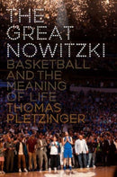 The Great Nowitzki : Basketball and the Meaning of Life-9781324003052