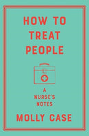 How to Treat People – A Nurse`s Notes