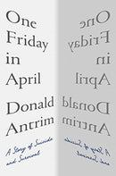 One Friday in April : A Story of Suicide and Survival-9781324005568