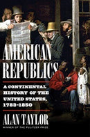 American Republics : A Continental History of the United States, 1783-1850-9781324005797