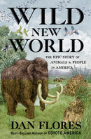 Wild New World : The Epic Story of Animals and People in America-9781324006169