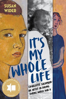It's My Whole Life – Charlotte Salomon: An Artist in Hiding During World War II