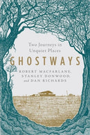 Ghostways – Two Journeys in Unquiet Places