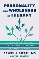 Personality and Wholeness in Therapy – Integrating 9 Patterns of Developmental Pathways in Clinical Practice