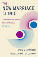 The New Marriage Clinic : A Scientifically Based Marital Therapy Updated-9781324016311