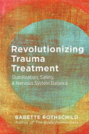 Revolutionizing Trauma Treatment – Stabilization, Safety, & Nervous System Balance