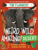 Weird, Wild, Amazing! Desert – Exploring the World`s Incredible Drylands