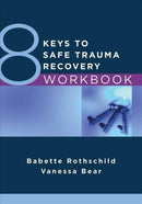 8 Keys to Safe Trauma Recovery Workbook-9781324020127