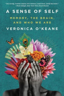 A Sense of Self - Memory, the Brain, and Who We Are-9781324021834