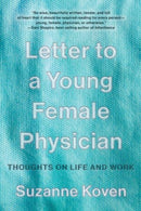 Letter to a Young Female Physician : Thoughts on Life and Work-9781324021902