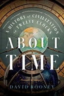 About Time - A History of Civilization in Twelve Clocks-9781324021957